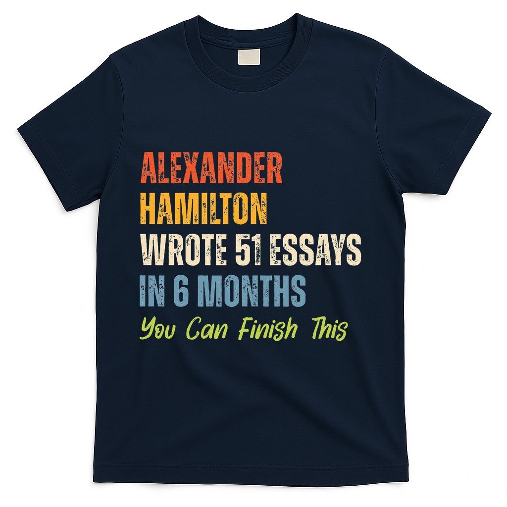 Alexander Hamilton Wrote 51essays In 6 Months You Can product image 3