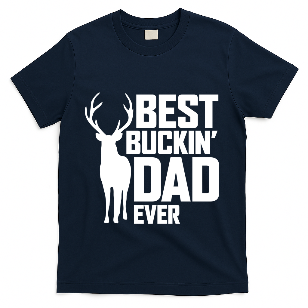 Best Buckin Dad Ever Gift Deer Hunting Father T-Shirt product image 3