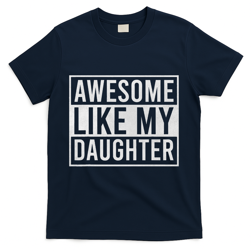 Awesome Like My Daughter Funny FatherS Day Dad Joke Saying product image 3