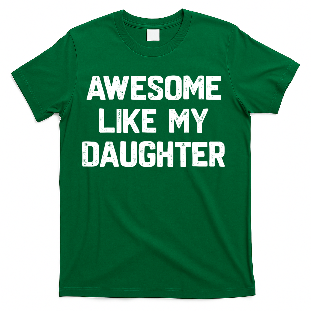Awesome Like My Daughter Funny Fathers Day Gift Dad T-Shirt product image 3