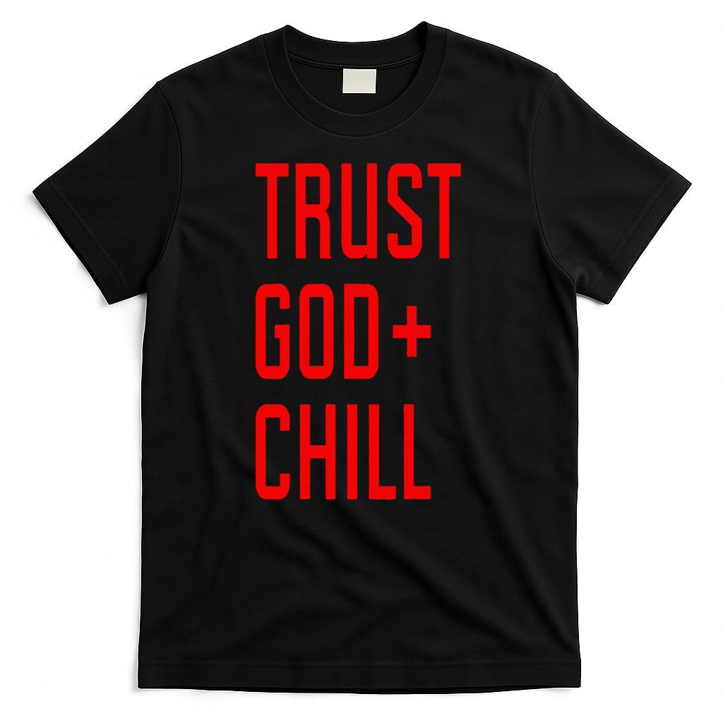 Trust God Chill Funny Christian T-Shirt product image 1