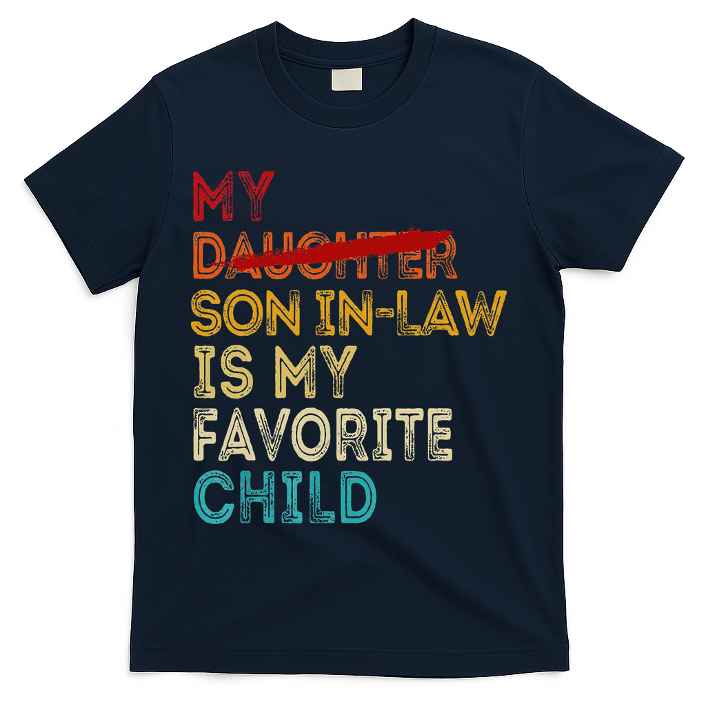 Funny My Son In Law Is My Favorite Child Replaced Daughter product image 3