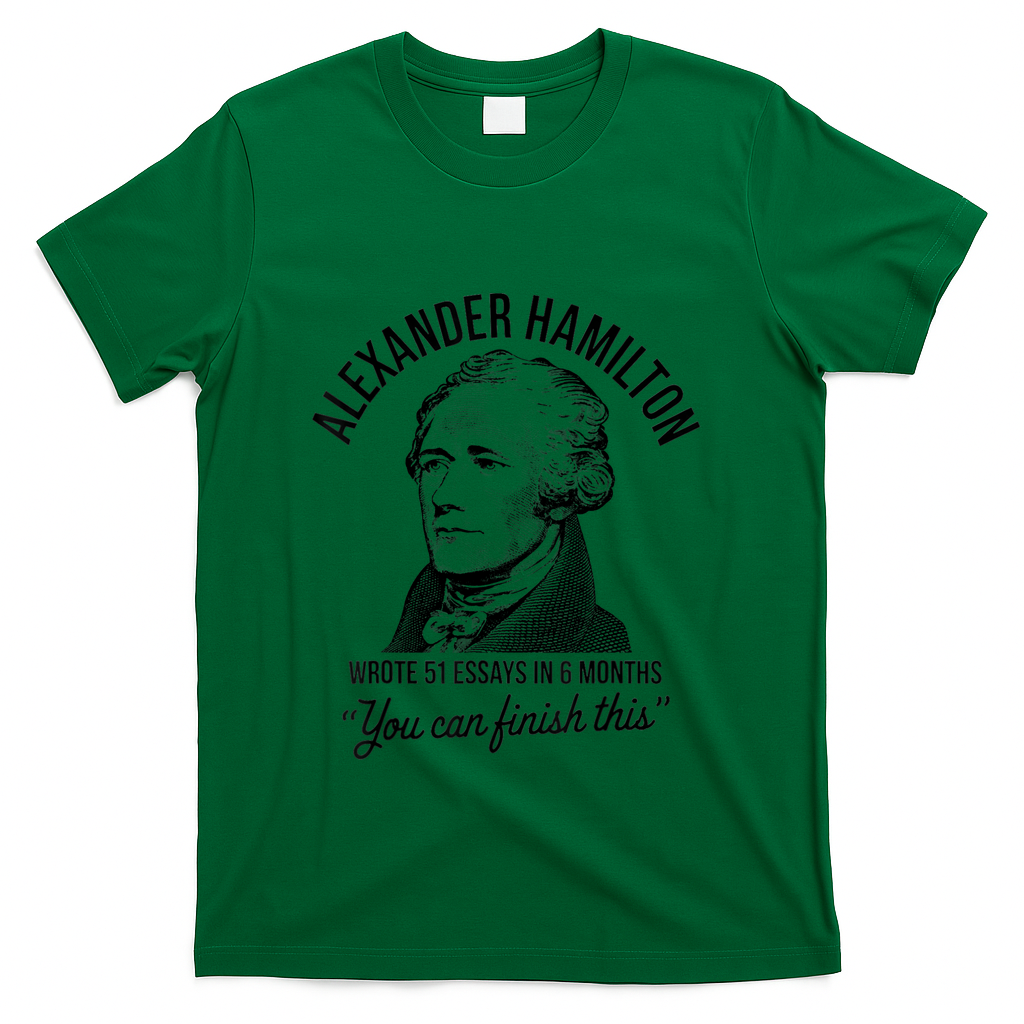 Alexander Hamilton Wrote 51 Essays In 6 Months T-Shirt product image 2