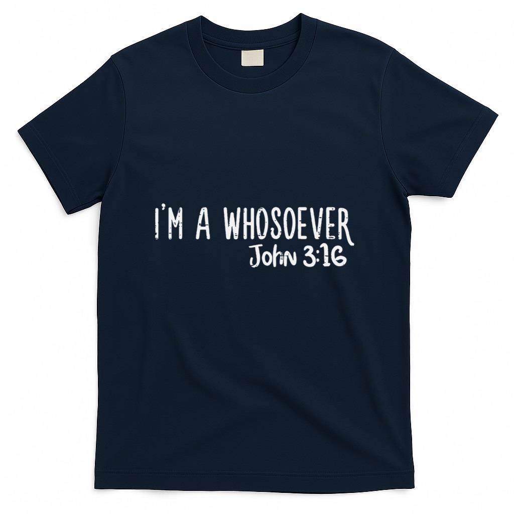 I Am Whosoever John 316 God Jesus Christian T-Shirt product image 3