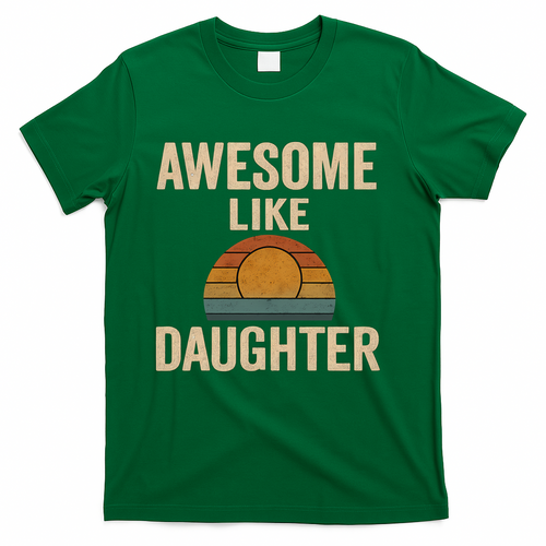 Awesome Like Daughter T-Shirt product image 1