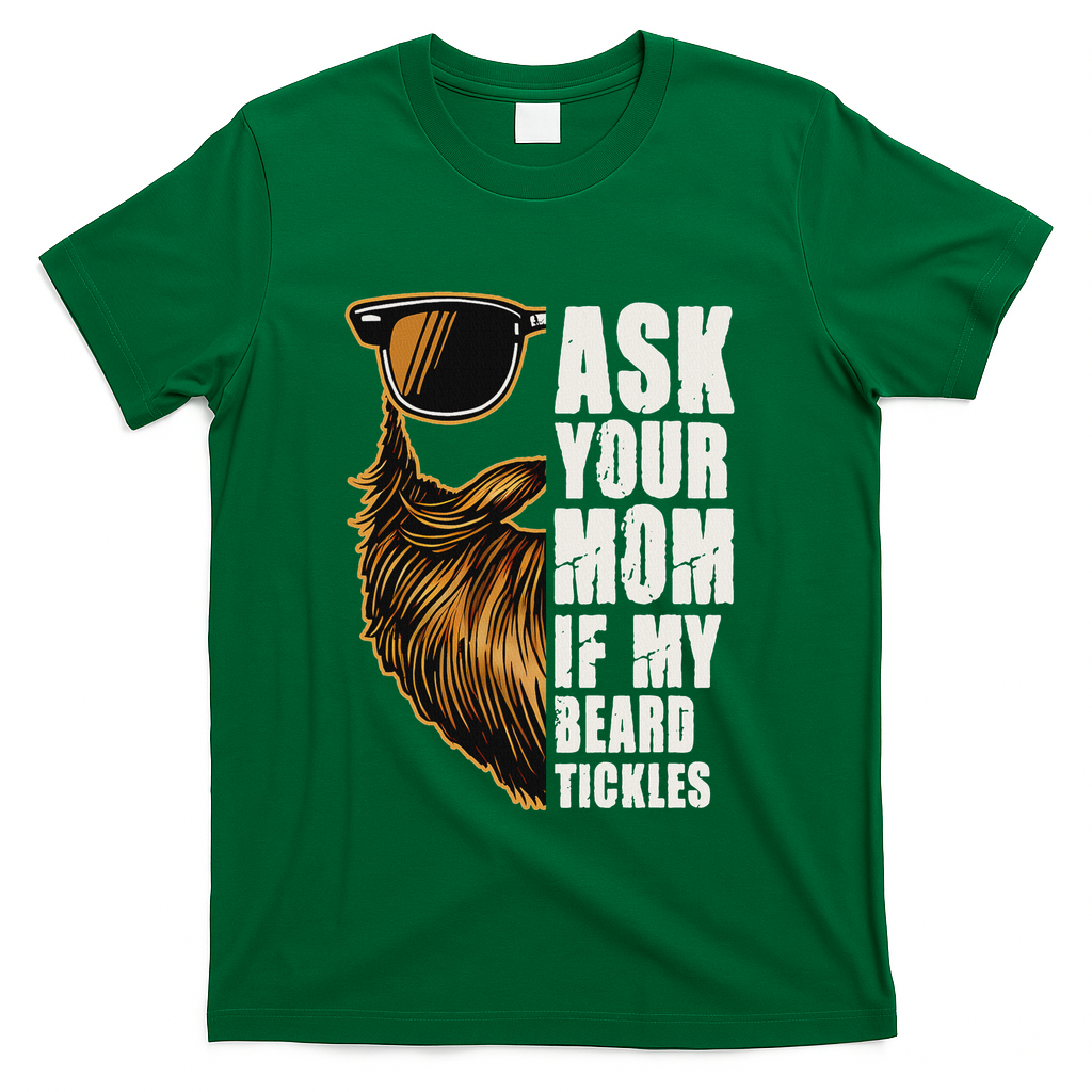 Ask Your Mom If My Beard Tickles T-Shirt product image 2