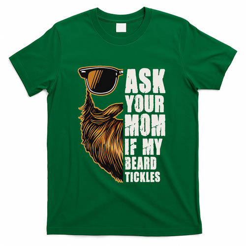 Ask Your Mom If My Beard Tickles T-Shirt product image 2