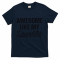 Awesome Like My Daughter Gift Funny FatherS Day T-Shirt product image 1