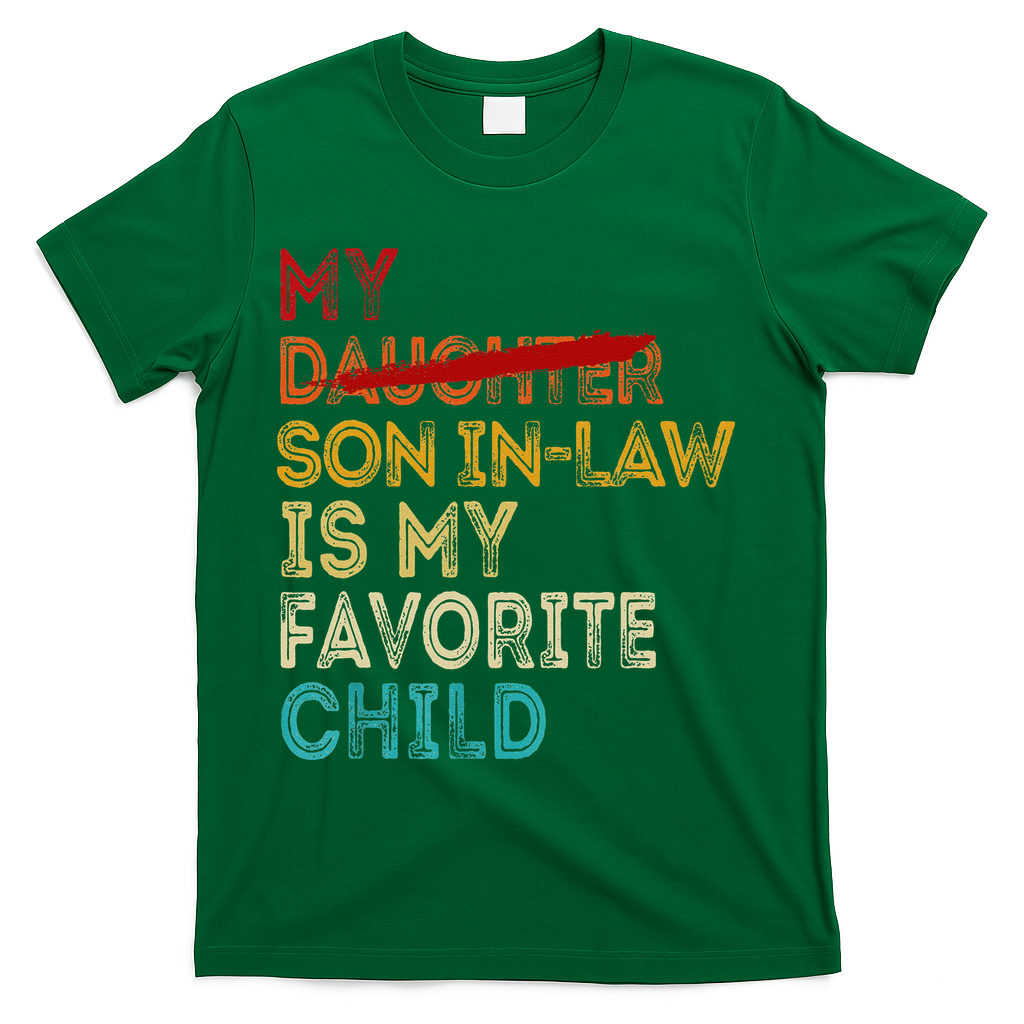 Funny My Son In Law Is My Favorite Child Replaced Daughter product image 2