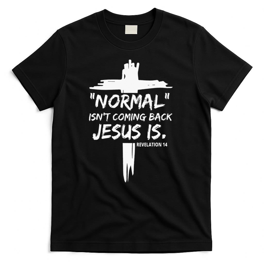 Isnt Coming Back Jesus Is Christian Normal T-Shirt product image 1