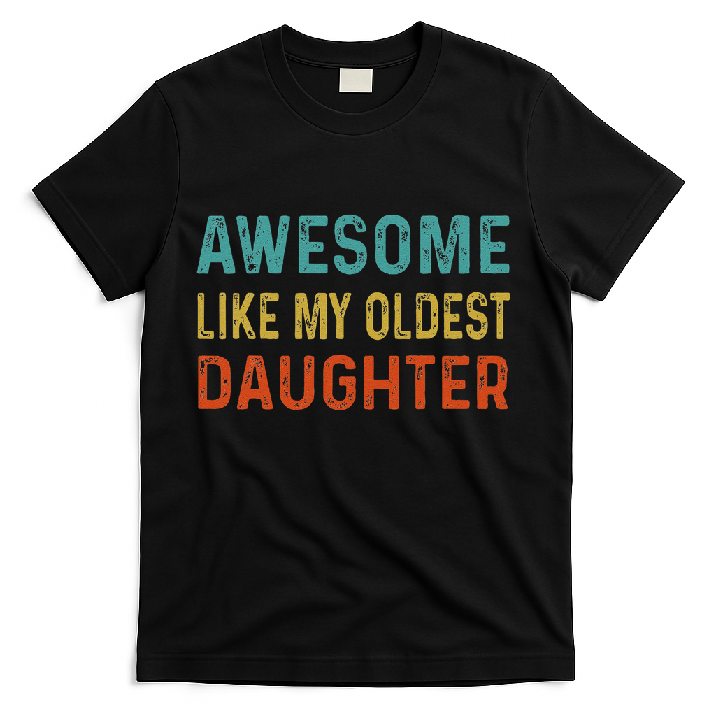 Awesome Like My Oldest Daughter Funny Father Mom Dad Joke product image 3