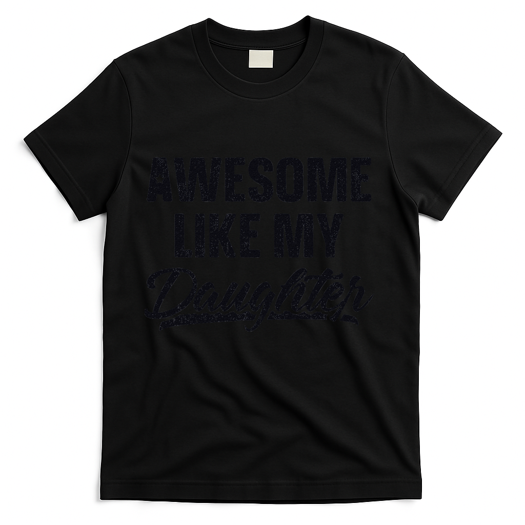 Awesome Like My Daughter Gift Funny FatherS Day T-Shirt product image 2