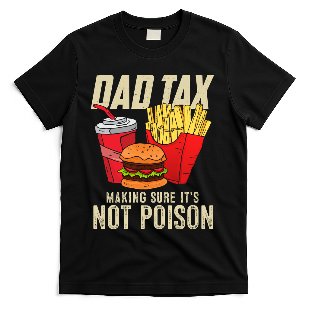 Dad Tax Making Sure It's Not Poison Funny Father's Day product image 3