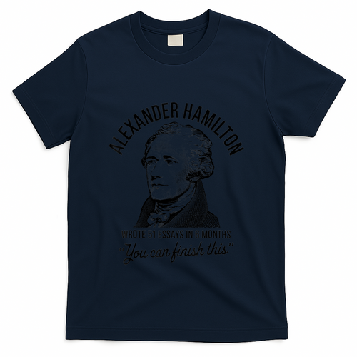 Alexander Hamilton Wrote 51 Essays In 6 Months T-Shirt product image 1