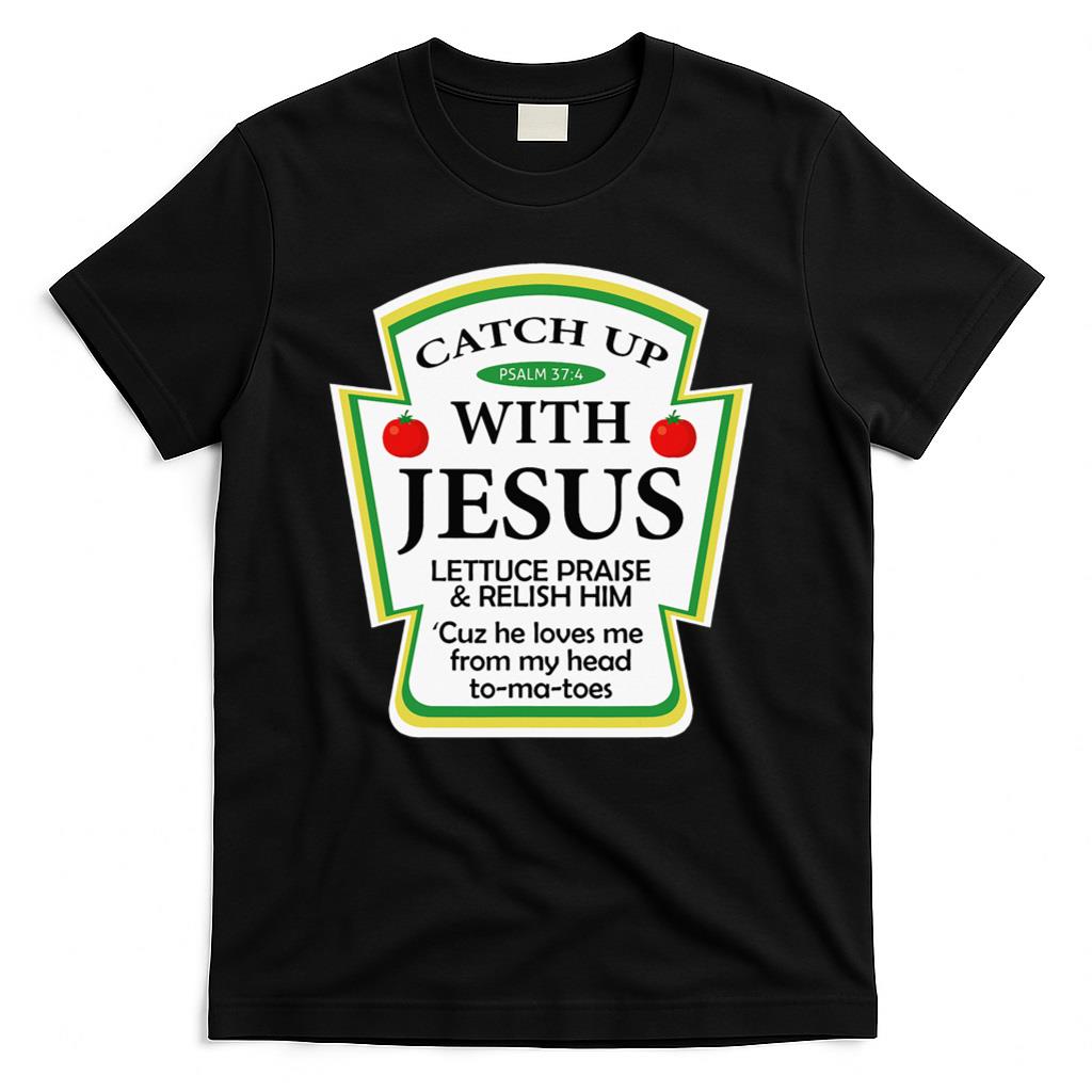 Funny Christian Catch Up With Jesus Ketchup Hoodie T-Shirt product image 1