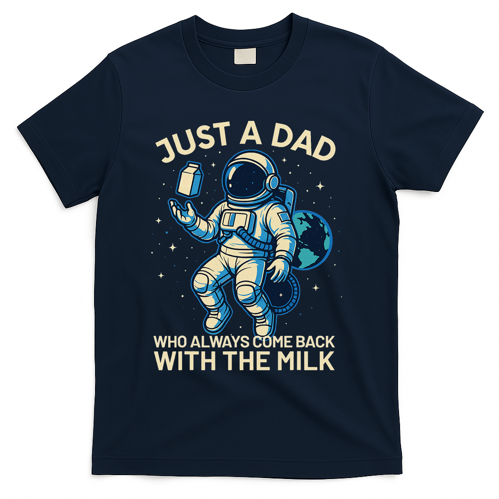 Dad Who Always Came Back With The Milk Star Astronaut Space product image 1