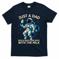Dad Who Always Came Back With The Milk Star Astronaut Space product image 1