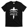 Christian Normal IsnT Coming Back Jesus Is T-Shirt product image 1