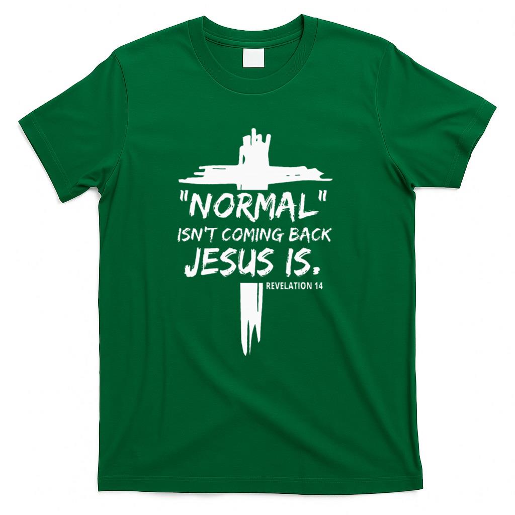 Christian Normal IsnT Coming Back Jesus Is T-Shirt product image 2