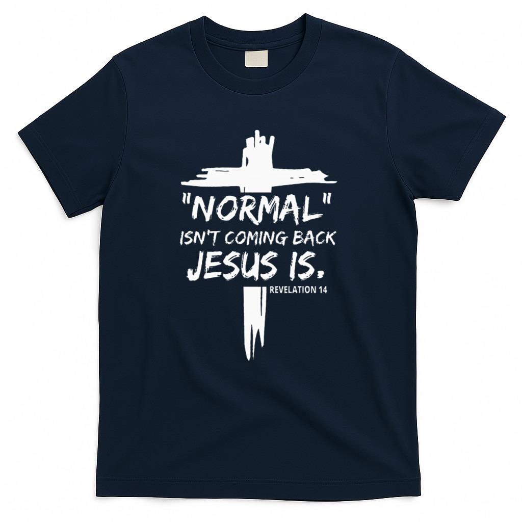 Christian Normal IsnT Coming Back Jesus Is T-Shirt product image 3
