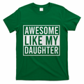 Awesome Like My Daughter Funny FatherS Day Dad Joke Saying product image 1