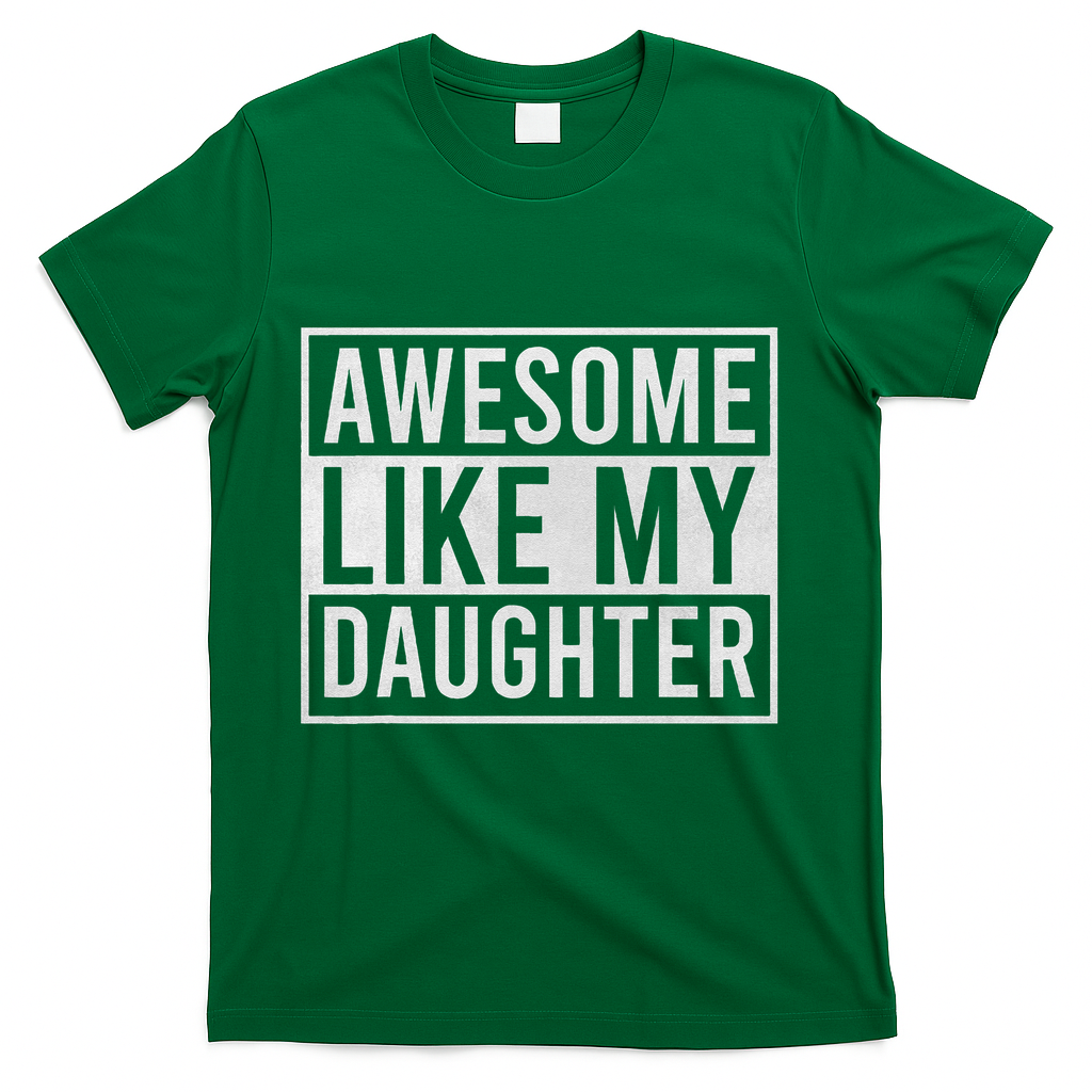 Awesome Like My Daughter Funny FatherS Day Dad Joke Saying product image 1