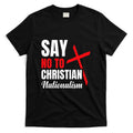 Say No To Christian Nationalism T-Shirt product image 1