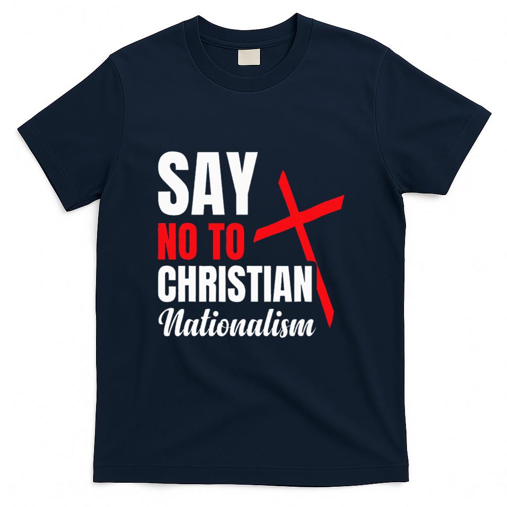 Say No To Christian Nationalism T-Shirt product image 3