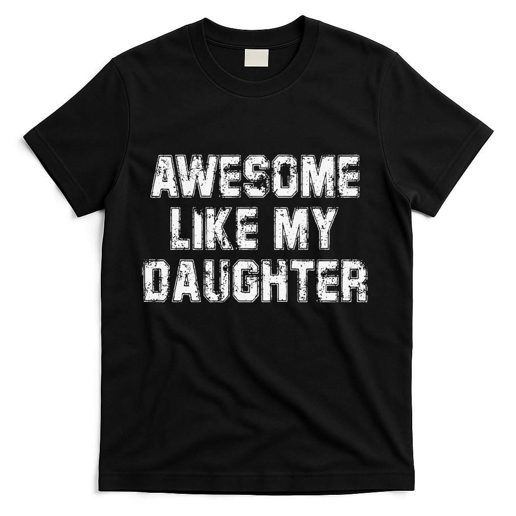 Awesome Like My Daughter As As My T-Shirt product image 3