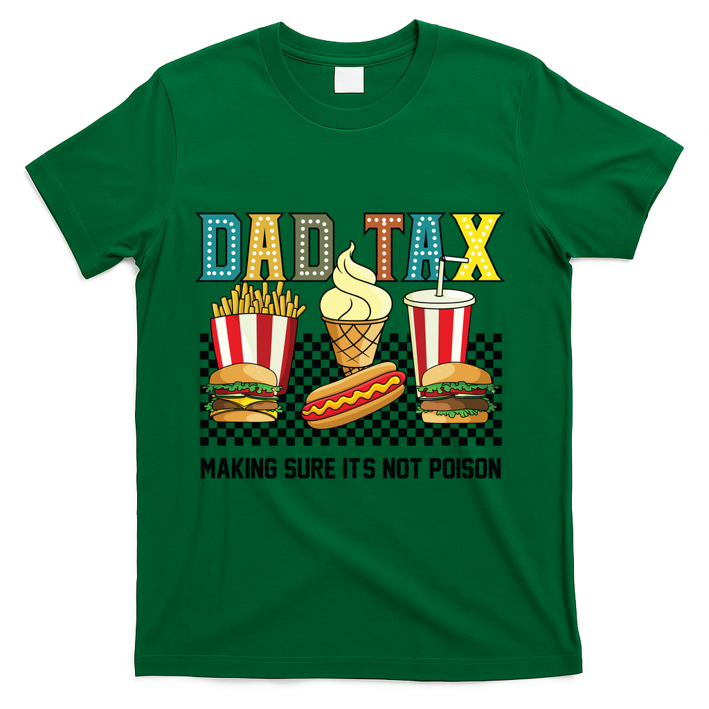 Dad Tax Making Sure Its Not P.O.I.S.O.N T-Shirt product image 2
