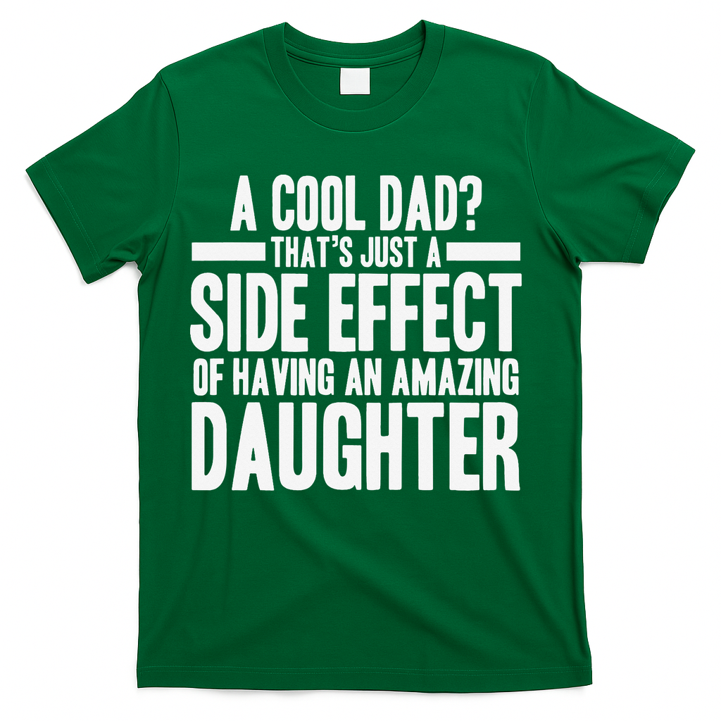 A Cool Dad Side Effect Amazing Daughter T-Shirt product image 3