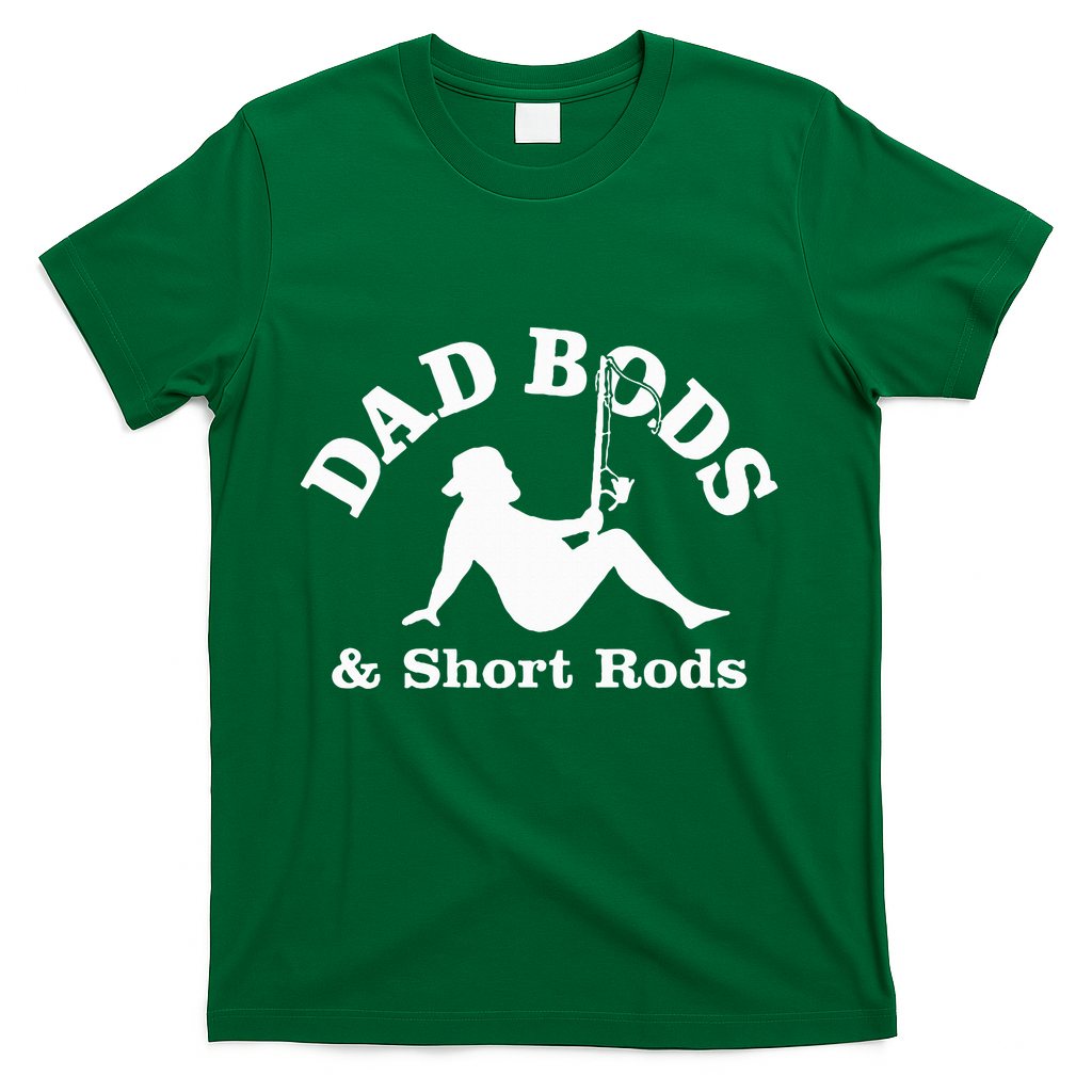 Dad Bods & Short Rods T-Shirt product image 1