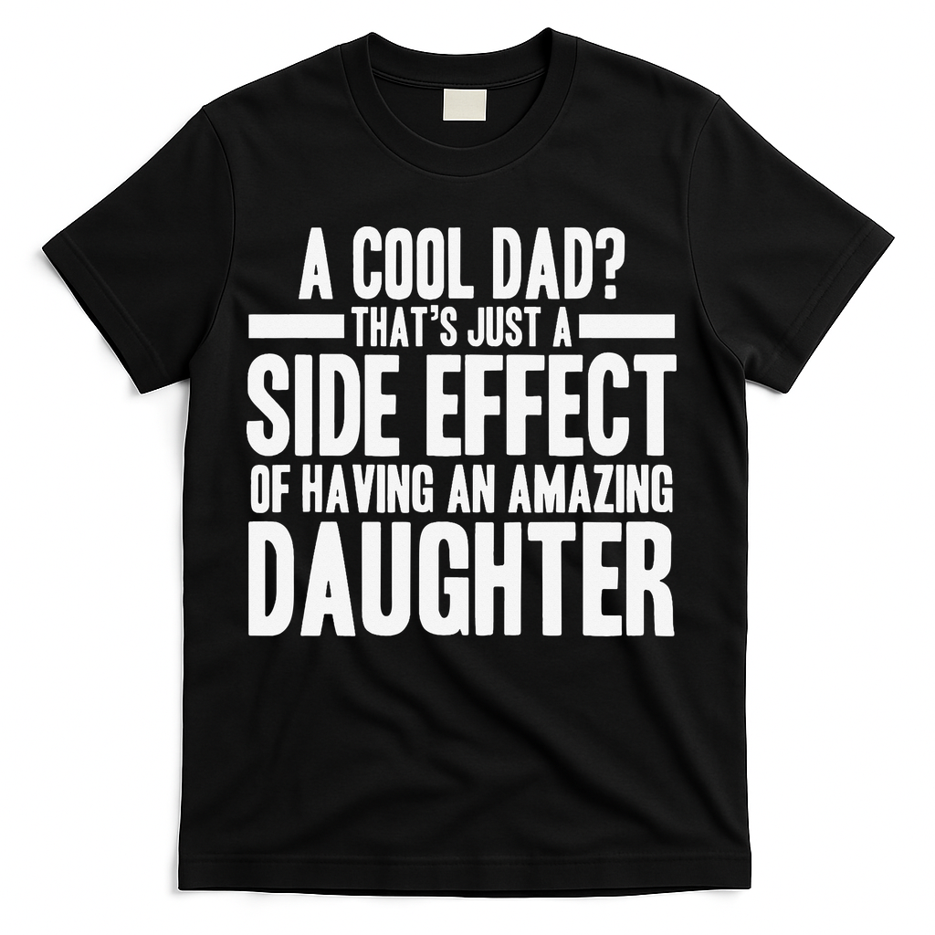 A Cool Dad Side Effect Amazing Daughter T-Shirt product image 1