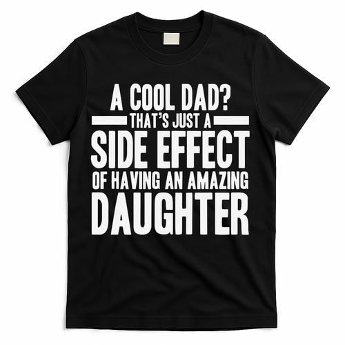 A Cool Dad Side Effect Amazing Daughter T-Shirt product image 1