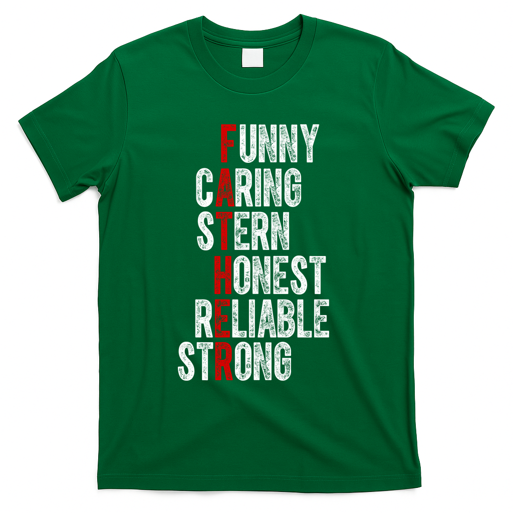 Fathers Funny Caring Stern Honest Reliable Strong T-Shirt product image 1