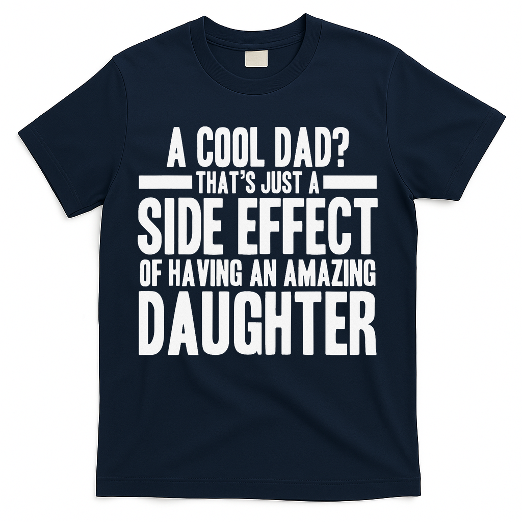 A Cool Dad Side Effect Amazing Daughter T-Shirt product image 2