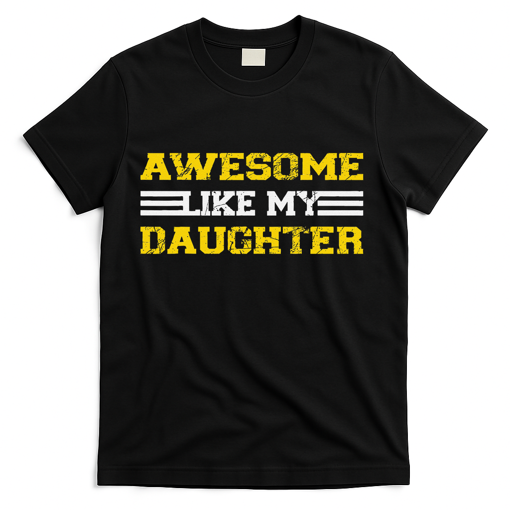 Awesome Like My Daughter Father Day Funny Dad T-Shirt product image 3