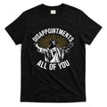 Disappointments All You Jesus Christian Religion T-Shirt product image 1