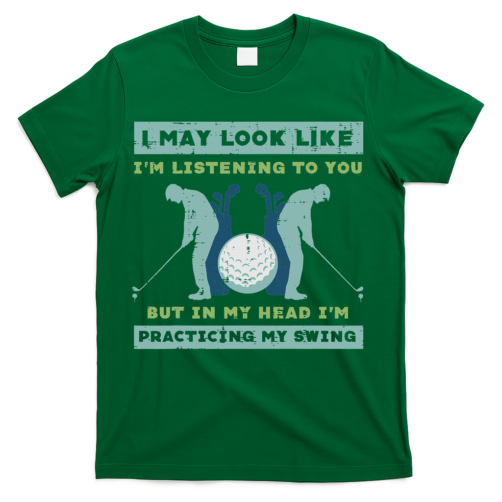 Golf I May Look Listening Practicing My Swing Golfer Dad product image 2