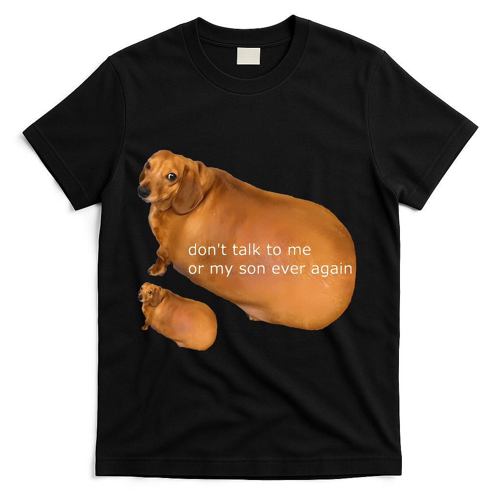 Funny DonT Talk To Me Or My Son Ever Again Geek Dog Meme product image 1
