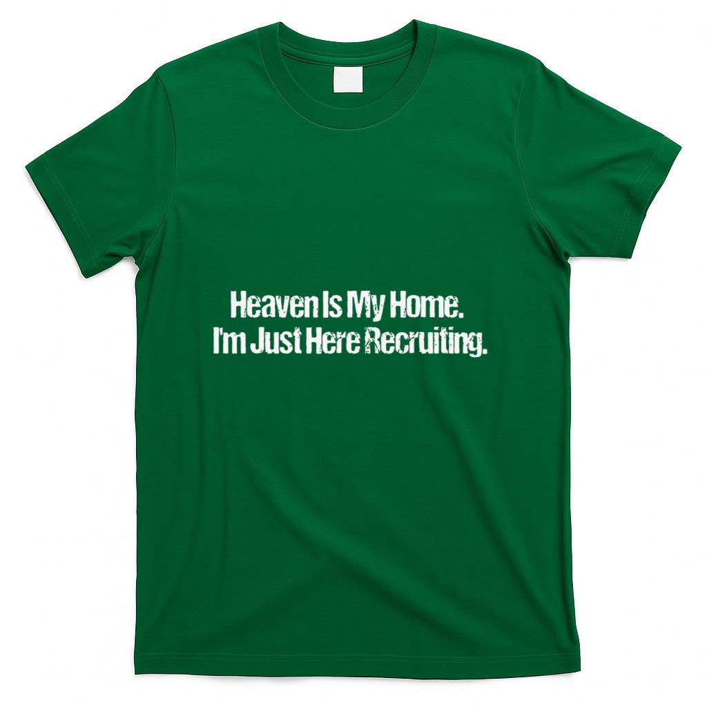 Heaven Is My Home Im Just Here Recruiting Jesus Christian product image 2