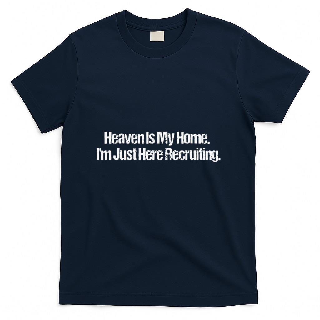 Heaven Is My Home Im Just Here Recruiting Jesus Christian product image 3