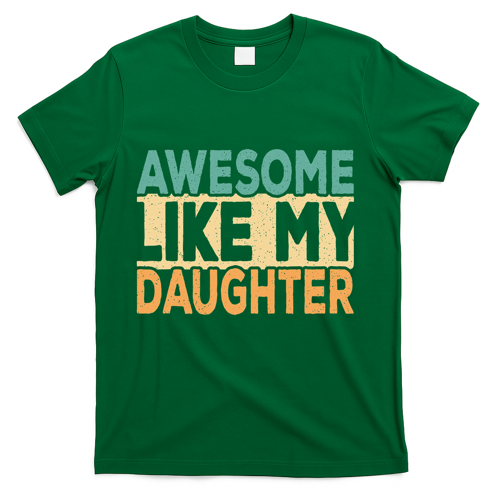 Awesome Like My Daughter Funny Dad Daddy Fathers Day T-Shirt product image 3