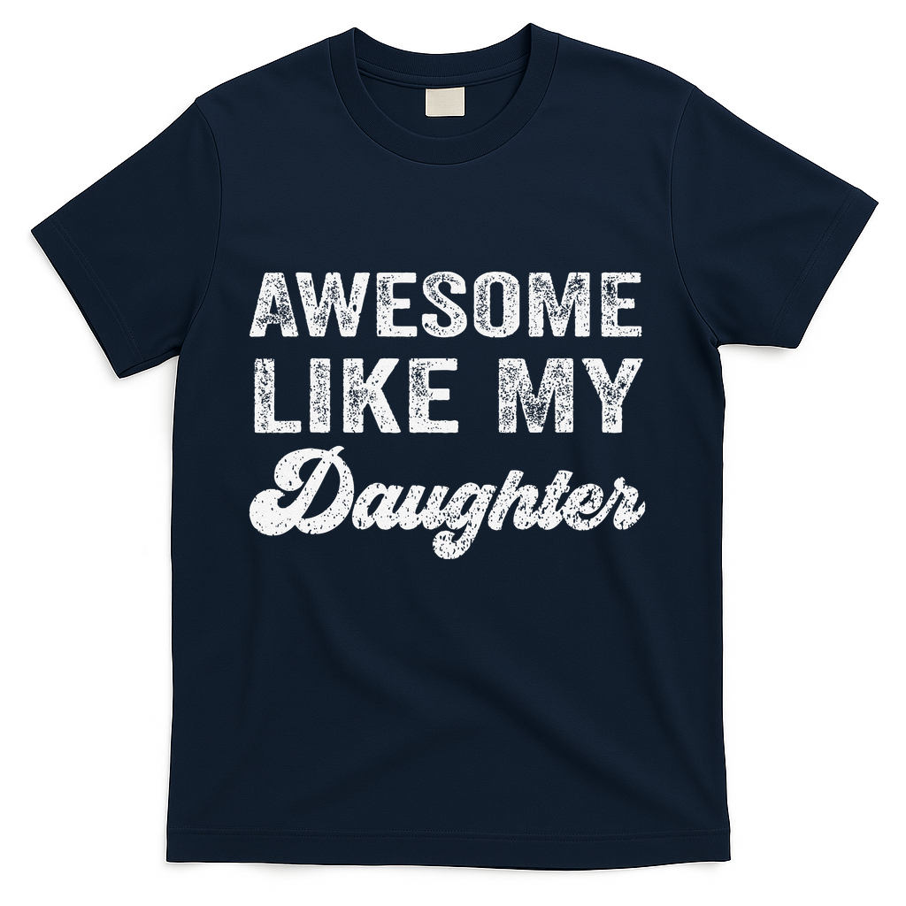 Awesome Like My Daughter Fathers Day T-Shirt product image 2