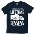 Ive Been Called A Lot Of Names In My Lifetime But Papa Is product image 1