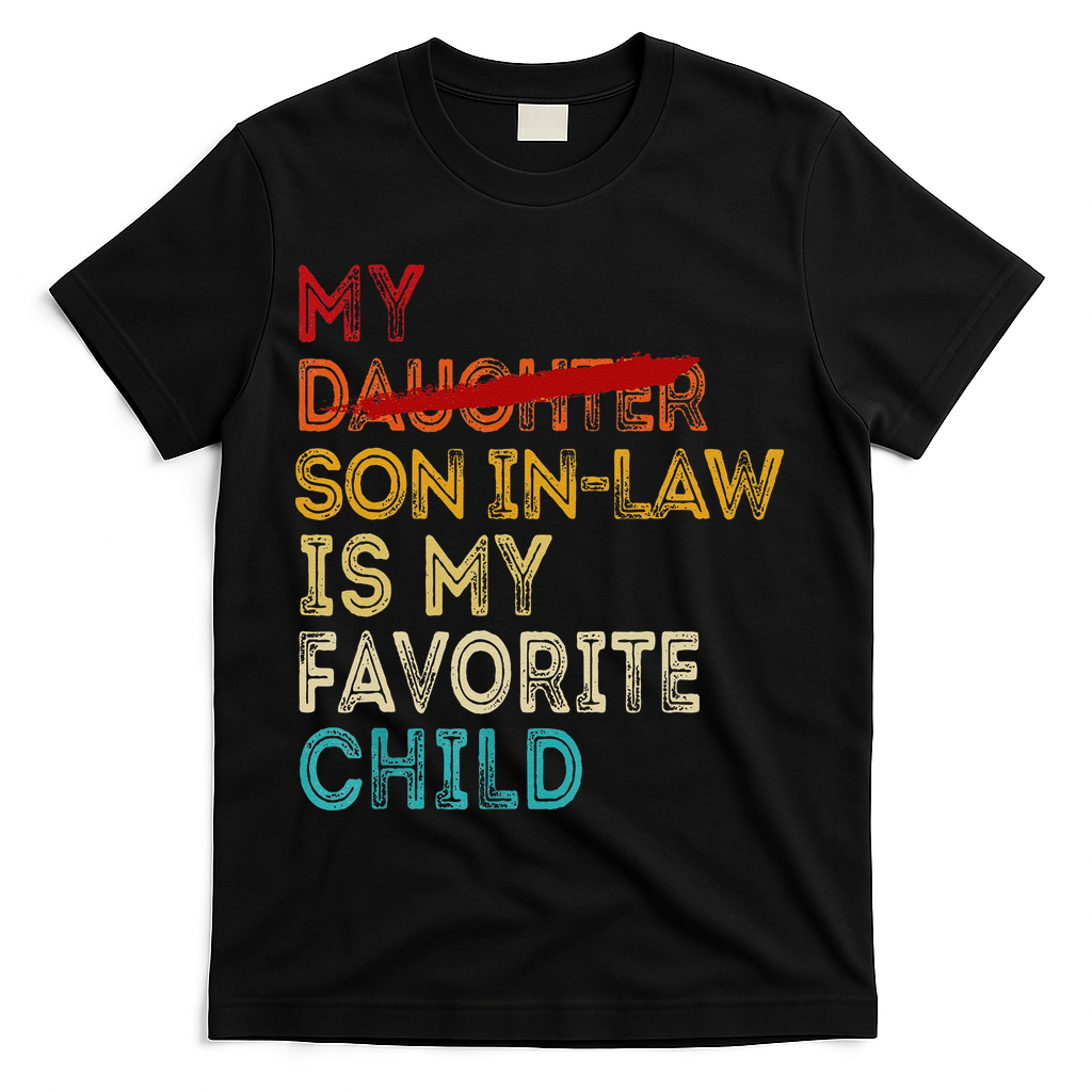 Funny My Son In Law Is My Favorite Child Replaced Daughter product image 1