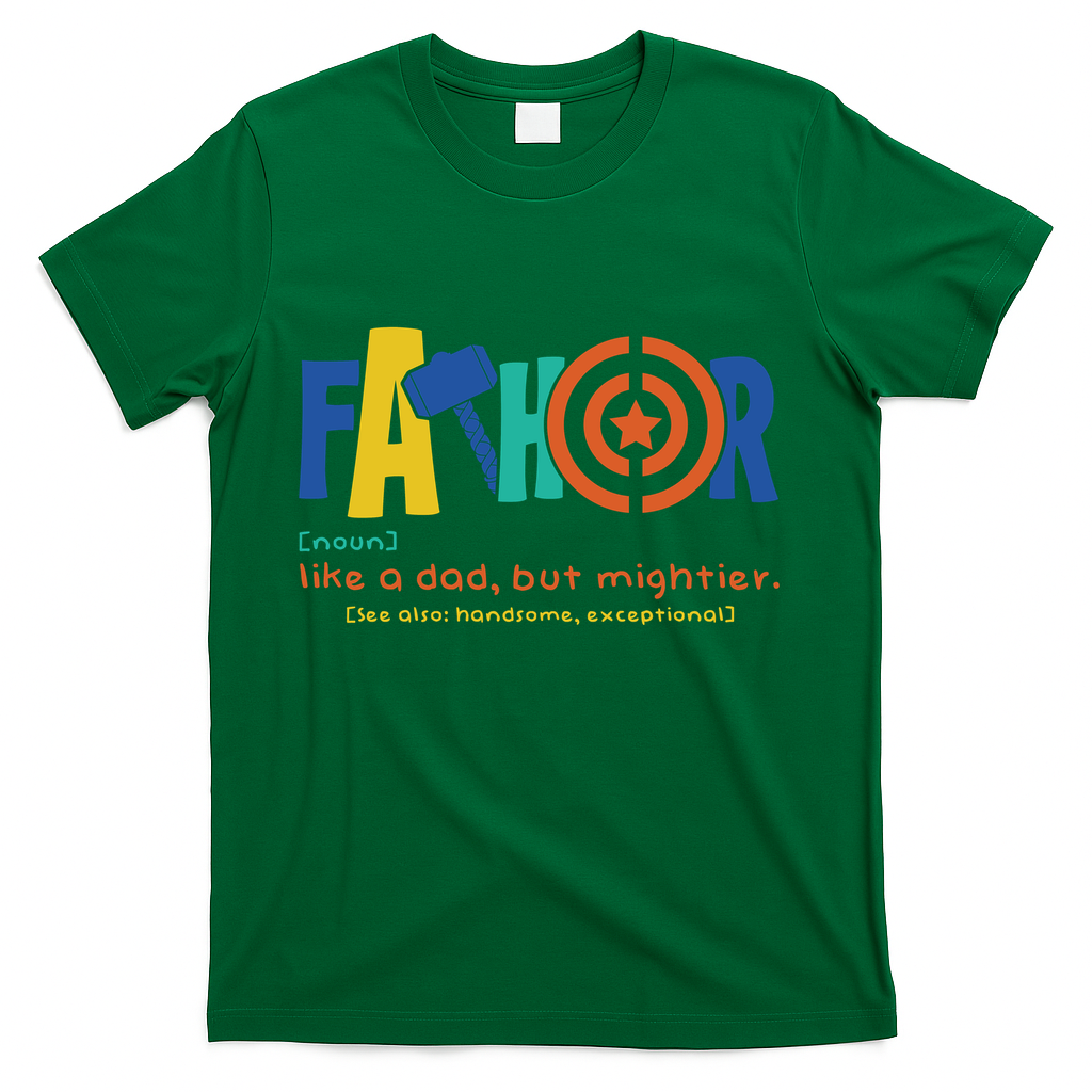 Fathor Like A Dad But Mightier T-Shirt product image 3