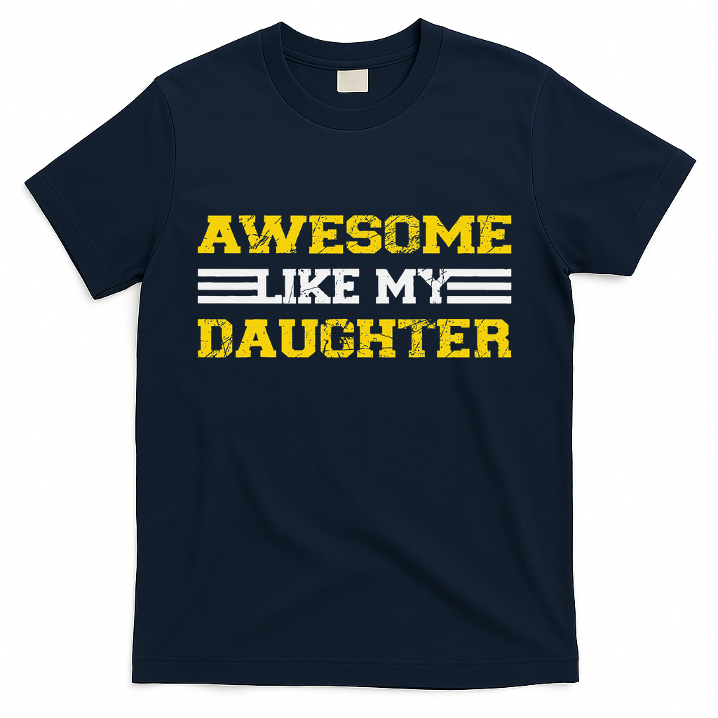 Awesome Like My Daughter Father Day Funny Dad T-Shirt product image 2