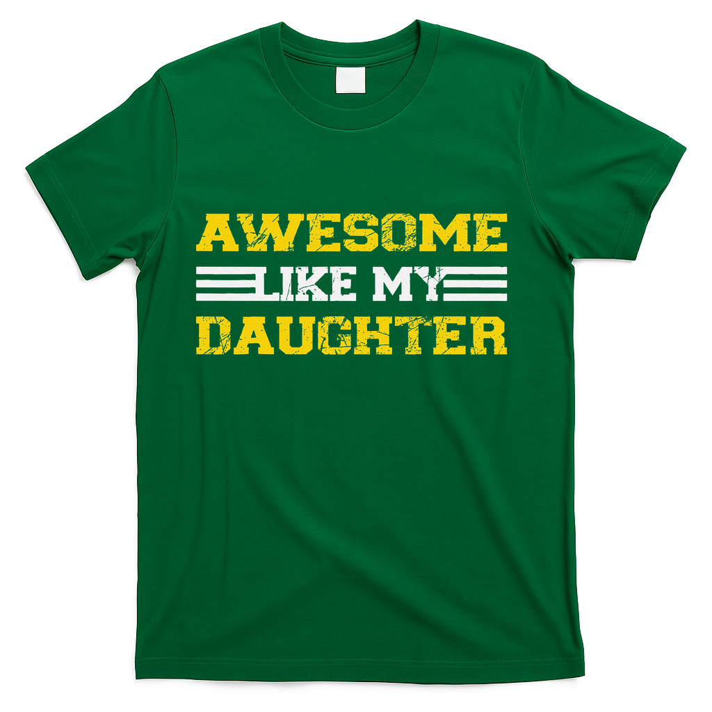 Awesome Like My Daughter Father Day Funny Dad T-Shirt product image 1