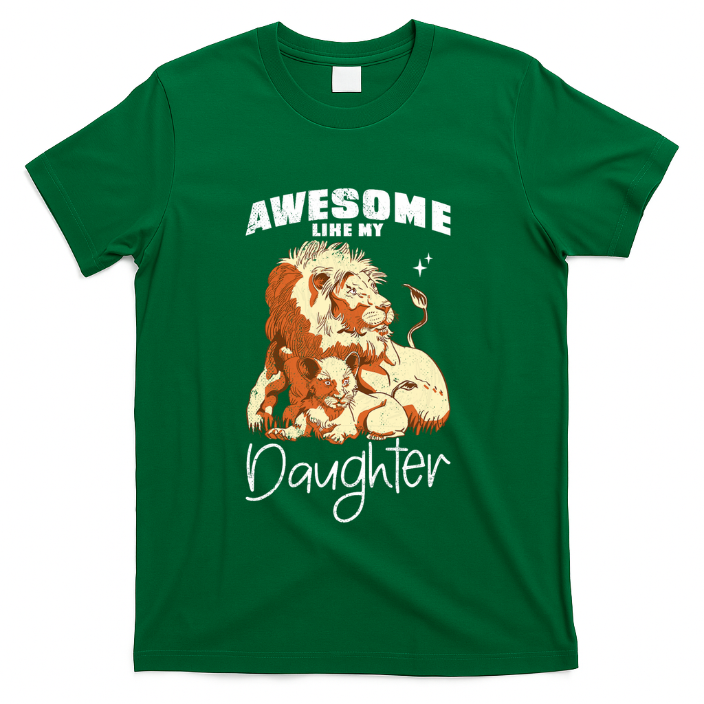 Awesome Like My Daughter. Lion Dad T-Shirt product image 1